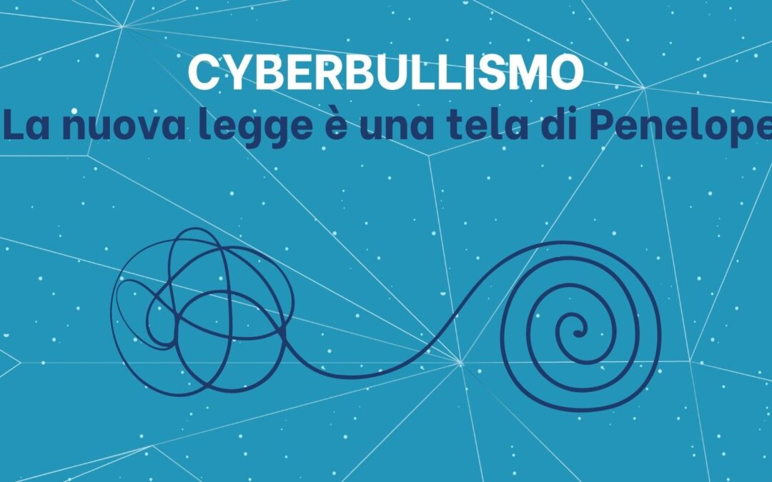 Cyberbullismo, la nuova legge è una tela di Penelope